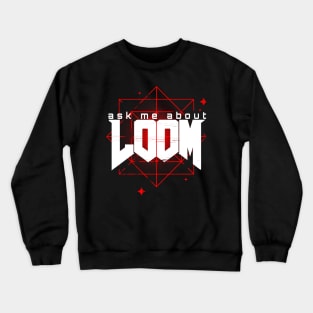 Ask me about LOOM Crewneck Sweatshirt